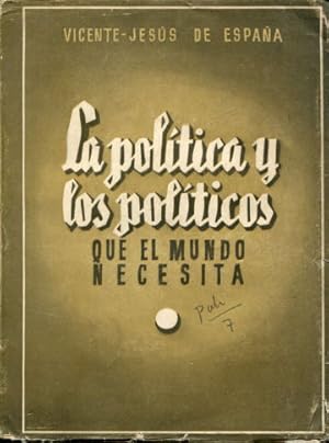 Seller image for LA POLITICA Y LOS POLITICOS QUE EL MUNDO NECESITA. for sale by Libros Ambig