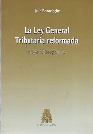 Image du vendeur pour LA LEY GENERAL TRIBUTARIA REFORMADA. ENSAYO HISTORICO Y PRACTICO. mis en vente par Libros Ambig