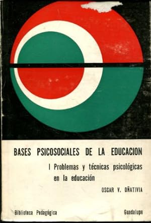 Seller image for BASES PSICOSOCIALES DE LA EDUCACION. I. PROBLEMAS Y TECNICAS PSICOLOGICAS EN LA EDUCACION. for sale by Libros Ambig