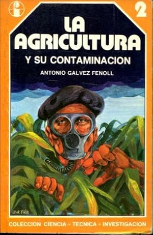 Imagen del vendedor de LA AGRICULTURA Y SU CONTAMINACION. a la venta por Libros Ambig