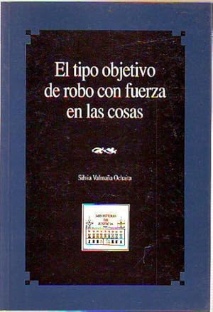 Imagen del vendedor de EL TIPO OBJETIVO DE ROBO CON FUERZA EN LAS COSAS. a la venta por Libros Ambig