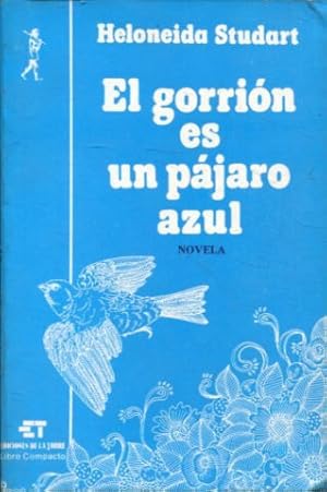 Seller image for EL GORRION ES UN PAJARO AZUL. for sale by Libros Ambig