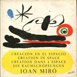 Bild des Verkufers fr CREACION EN EL ESPACIO JOAN MIRO/CREATION IN SPACE JOAN MIRO/CREATION DANS L'ESPACE JOAN /DOE RAUMSCHOPFUNGEN JOAN MIRO. zum Verkauf von Libros Ambig