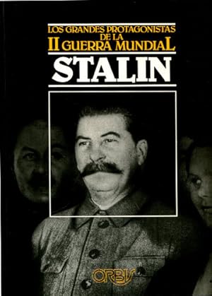 STALIN. LOS GRANDES PROTAGONISTAS DE LA SEGUNDA GUERRA MUNDIAL.