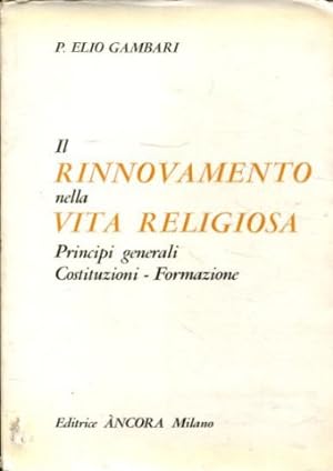 Seller image for IL RINNOVAMENTO NELLA VITA RELIGIOSA. PRINCIPI GENERALI, COSTITUZIONI, FORMAZIONE. for sale by Libros Ambig