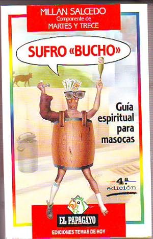 Imagen del vendedor de SUFRO "BUCHO". GUIA ESPIRITUAL PARA MASOCAS. a la venta por Libros Ambig