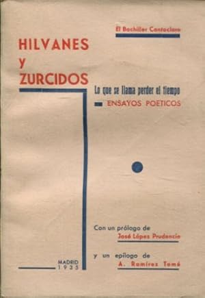 Imagen del vendedor de HILVANES Y ZURCIDOS. LO QUE SE LLAMA PERDER EL TIEMPO. ENSAYOS POETICOS. a la venta por Libros Ambig