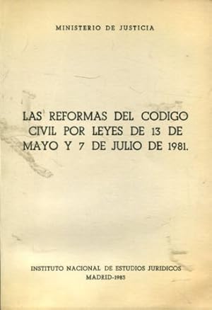 Imagen del vendedor de LAS REFORMAS DEL CODIGO CIVIL POR LEYES DE 13 DE MAYO Y 7 DE JULIO DE 1981. a la venta por Libros Ambig