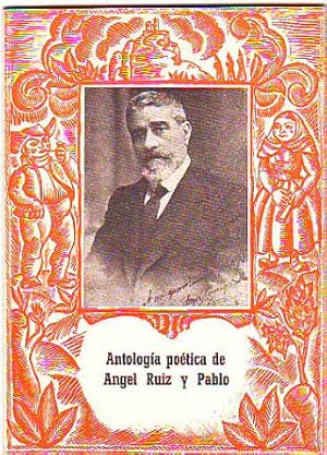 Imagen del vendedor de ANTOLOGIA POETICA DE ANGEL RUIZ Y PABLO. a la venta por Libros Ambig