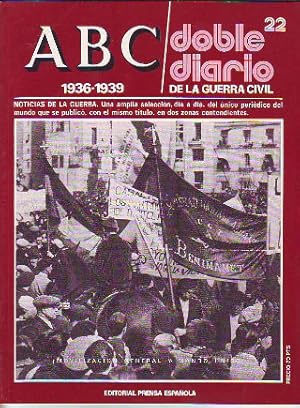 ABC. DOBLE DIARIO DE LA GUERRA CIVIL. 1936-1939. FASCICULO 22.