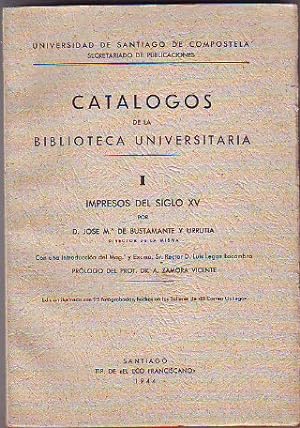 Bild des Verkufers fr UNIVERSIDAD DE SANTIAGO DE COMPOSTELA. CATALOGOS DE LA BIBLIOTECA UNIVERSITARIA. TOMO I: IMPRESOS DEL SIGLO XV. zum Verkauf von Libros Ambig