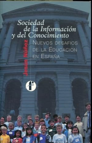 Seller image for SOCIEDAD DE LA INFORMACION Y DEL CONOCIMIENTO. NUEVOS DESAFIOS DE LA EDUCACION EN ESPAA. for sale by Libros Ambig