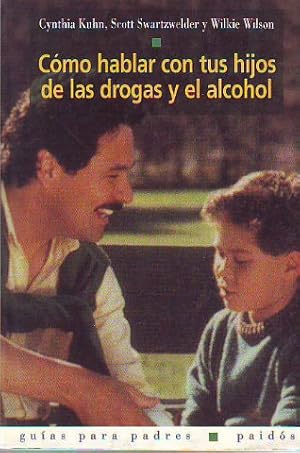 Seller image for COMO HABLAR CON TUS HIJOS DE LAS DROGAS Y EL ACOHOL. for sale by Libros Ambig