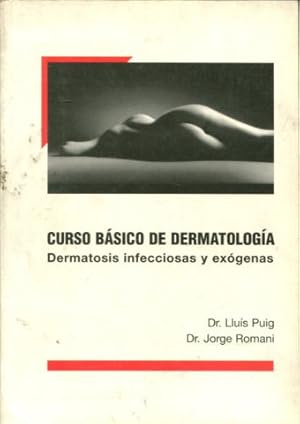 Imagen del vendedor de CURSO BASICO DE DERMATOLOGIA. DERMATOSIS INFECCIOSAS Y EXOGENAS. a la venta por Libros Ambig