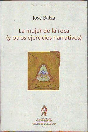 Imagen del vendedor de LA MUJER DE LA ROCA ( Y OTROS EJERCICIOS NARRATIVOS). a la venta por Libros Ambig