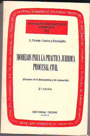 Imagen del vendedor de MODELOS PARA LA PRACTICA JURIDICA PROCESAL CIVIL (PROCESO CIVIL DECLARATIVO Y DE EJECUCION). a la venta por Libros Ambig