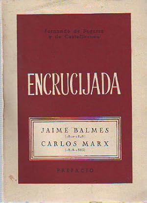 Imagen del vendedor de ENCRUCIJADA. JAIME BALMES (1810-1848)-CARLOS MARX (1818-1883). a la venta por Libros Ambig