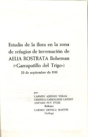 Seller image for ESTUDIO DE LA FLORA EN LA ZONA DE REFUGIOS DE INVERNACION AELIA ROSTRATA BOHEMAN (GARRAPATILLO DEL TRIGO) DOS DE SEPTIEMBRE DE 1981. for sale by Libros Ambig