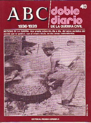 ABC. DOBLE DIARIO DE LA GUERRA CIVIL. 1936-1939. FASCICULO 40.