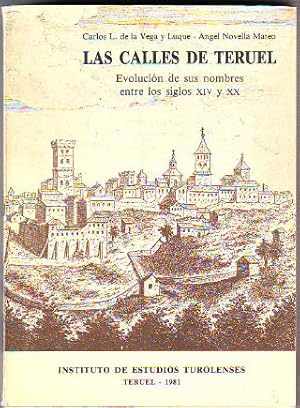 Imagen del vendedor de LAS CALLES DE TERUEL. EVOLUCIN DE SUS NOMBRES ENTRE LOS SIGLOS XIV Y XX. a la venta por Libros Ambig