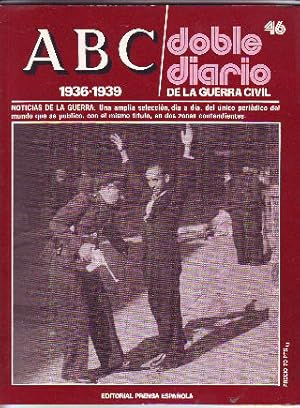 ABC. DOBLE DIARIO DE LA GUERRA CIVIL. 1936-1939. FASCICULO 46.