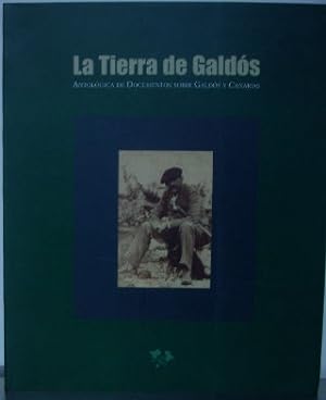 Image du vendeur pour LA TIERRA DE GALDOS. ANTOLOGICA DE DOCUMENTOS SOBRE GALDOS Y CANARIAS. mis en vente par Libros Ambig