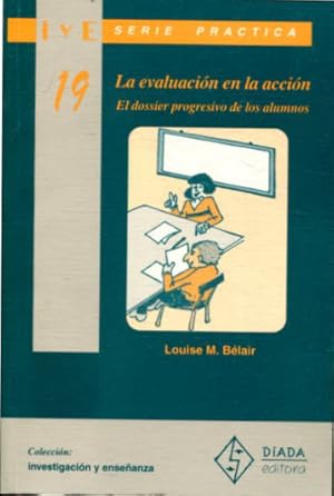 Bild des Verkufers fr LA EVALUACION EN LA ACCION. EL DOSSIER PROGRESIVO DE LOS ALUMNOS. zum Verkauf von Libros Ambig