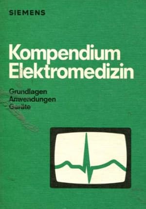 Seller image for KOMPENDIUM ELEKTROMEDIZIN. GRUNDLAGEN ANWENDUNGEN GERATE. for sale by Libros Ambig