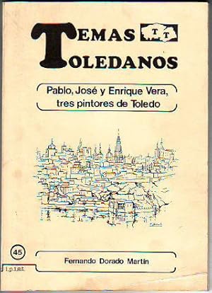 Imagen del vendedor de PABLO, JOS Y ENRIQUE VERA, TRES PINTORES DE TOLEDO. a la venta por Libros Ambig