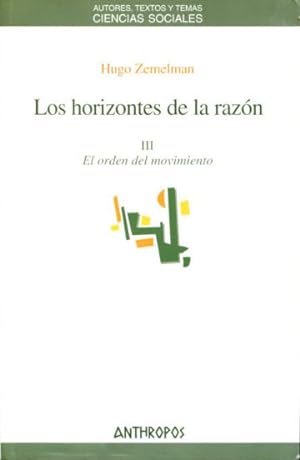 Imagen del vendedor de LOS HORIZONTES DE LA RAZON III. EL ORDEN DEL MOVIMIENTO. a la venta por Libros Ambig