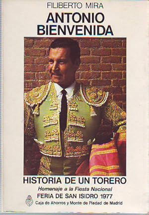 Imagen del vendedor de ANTONIO BIENVENIDA. HISTORIA DE UN TORERO. a la venta por Libros Ambig