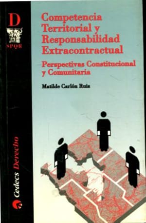 Imagen del vendedor de COMPETENCIA TERRITORIAL Y RESPONSABILIDAD EXTRACONTRACTUAL. PERSPECTIVA CONSTITUCIONAL Y COMUNITARIA. a la venta por Libros Ambig