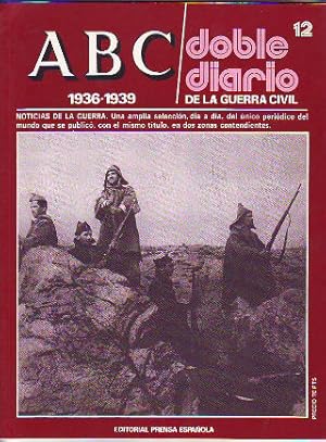 ABC. DOBLE DIARIO DE LA GUERRA CIVIL. 1936-1939. FASCICULO 12.
