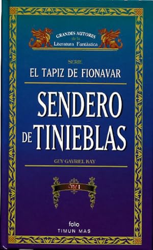 SERIE EL TAPIZ DE FIONAVAR. SENDERO DE TINIEBLAS. 1.