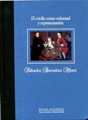 Seller image for EL CRIOLLO COMO VOLUNTAD Y REPRESENTACION. for sale by Libros Ambig
