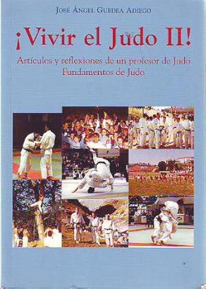 Imagen del vendedor de VIVIR EL JUDO II. ARTICULOS Y REFLEXIONES DE UN PROFESOR DE JUDO. FUNDAMENTOS DE JUDO. a la venta por Libros Ambig