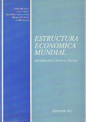 Seller image for ESTRUCTURA ECONOMICA MUNDIAL. INTRODUCCION Y TECNICAS BASICAS. for sale by Libros Ambig