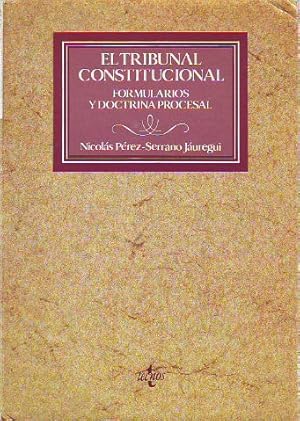 Imagen del vendedor de EL TRIBUNAL CONSTITUCIONAL. FORMULARIOS Y DOCTRINA PROCESAL. a la venta por Libros Ambig