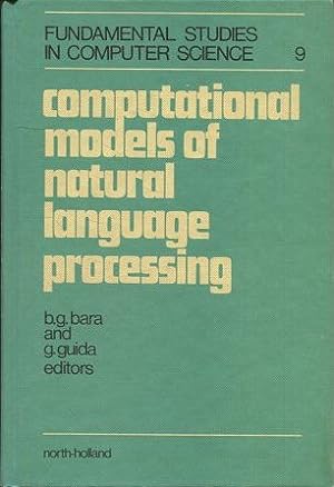 Seller image for COMPUTATIONAL MODELS OF NATURAL LANGUAGE PROCESSING. for sale by Libros Ambig