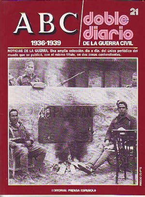ABC. DOBLE DIARIO DE LA GUERRA CIVIL. 1936-1939. FASCICULO 21.