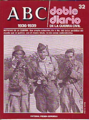 ABC. DOBLE DIARIO DE LA GUERRA CIVIL. 1936-1939. FASCICULO 32.