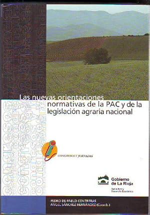 Imagen del vendedor de LAS NUEVAS ORIENTACIONES NORMATIVAS DE LA PAC Y DE LA LEGISLACION AGRARIA NACIONAL. a la venta por Libros Ambig