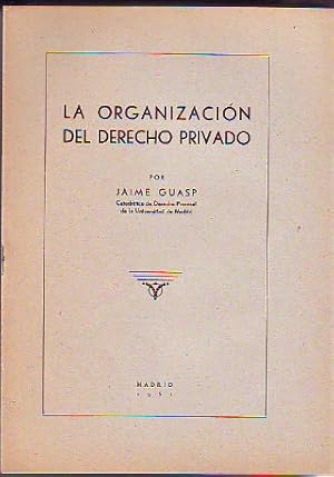 Imagen del vendedor de LA ORGANIZACIN DEL DERECHO PRIVADO. a la venta por Libros Ambig