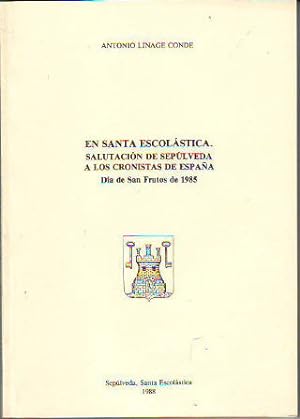 Imagen del vendedor de EN SANTA ESCLASTICA. SALUTACIN DE SEPLVEDA A LOS CRONISTAS DE ESPAA, DA DE SAN FRUTOS DE 1985. a la venta por Libros Ambig