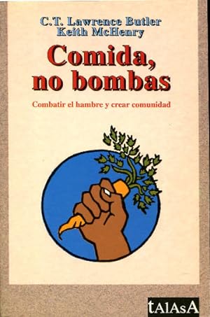 Seller image for COMIDA, NO BOMBAS. COMBATIR EL HAMBRE Y CREAR COMUNIDAD. for sale by Libros Ambig