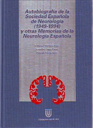 Imagen del vendedor de AUTOBIOGRAFIA DE LA SOCIEDAD ESPAOLA DE NEUROLOGIA (1949-1994) Y OTRAS MEMORIAS DE LA NEUROLOGIA ESPAOLA. a la venta por Libros Ambig