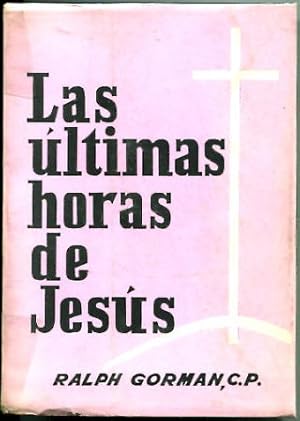 Imagen del vendedor de LAS ULTIMAS HORAS DE JESUS. a la venta por Libros Ambig