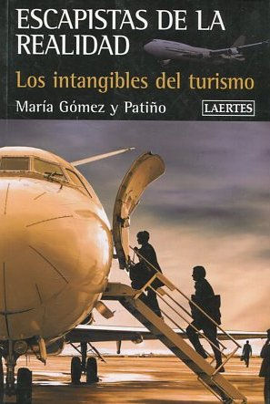 Imagen del vendedor de ESCAPISTAS DE LA REALIDAD. LOS INTANGIBLES DEL TURISMO. a la venta por Libros Ambig