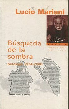 Image du vendeur pour BUSQUEDA DE LA SOMBRA. ANTOLOGIA 1974-2006. mis en vente par Libros Ambig