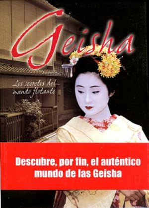 Imagen del vendedor de GEISHA. LOS SECRETOS DEL MUNDO FLOTANTE. a la venta por Libros Ambig